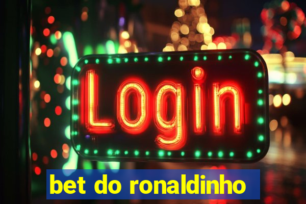 bet do ronaldinho