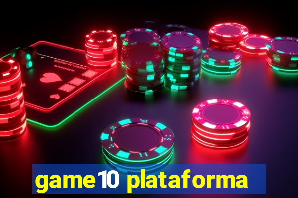 game10 plataforma