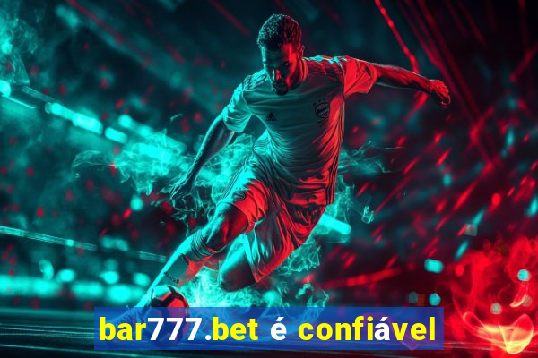 bar777.bet é confiável