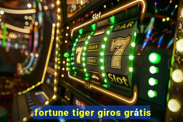 fortune tiger giros grátis