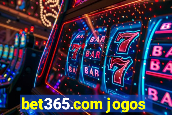 bet365.com jogos