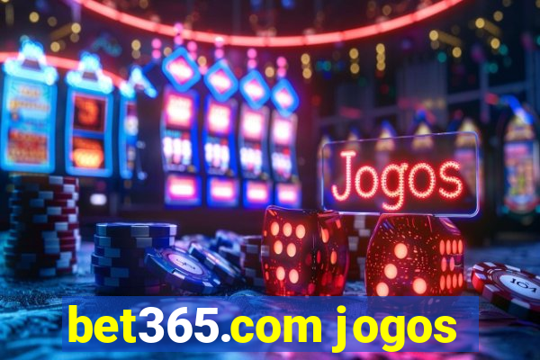 bet365.com jogos