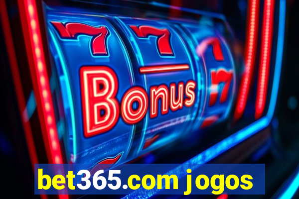 bet365.com jogos