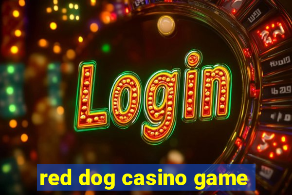 red dog casino game