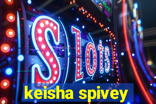 keisha spivey