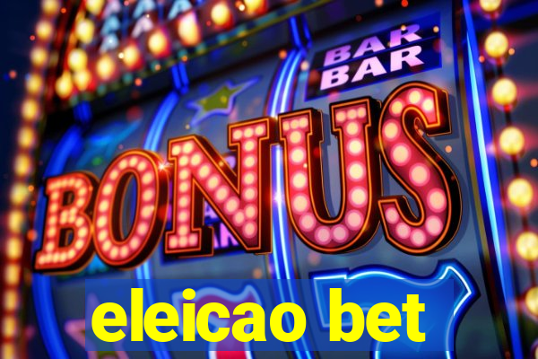 eleicao bet