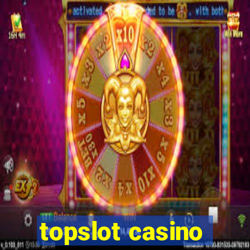 topslot casino