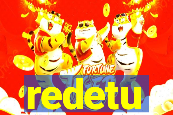 redetu