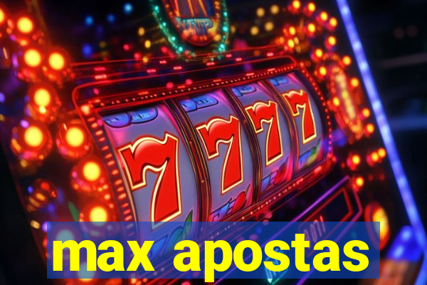 max apostas