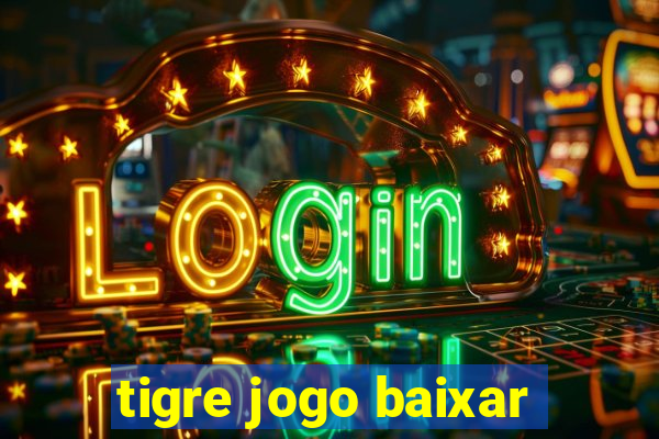 tigre jogo baixar