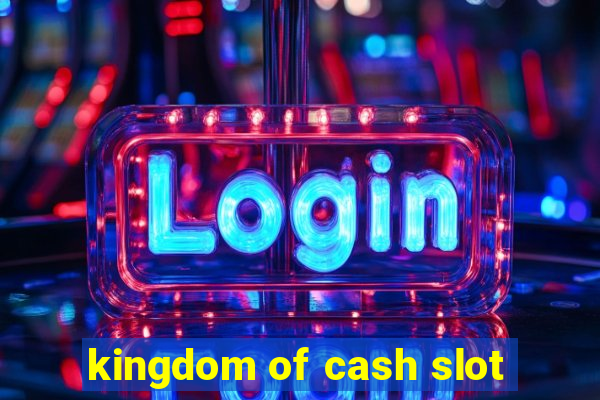 kingdom of cash slot