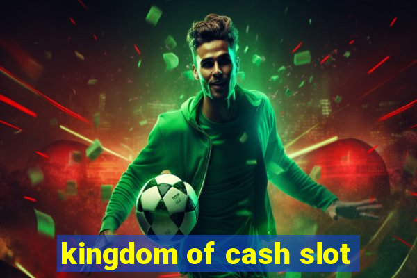 kingdom of cash slot