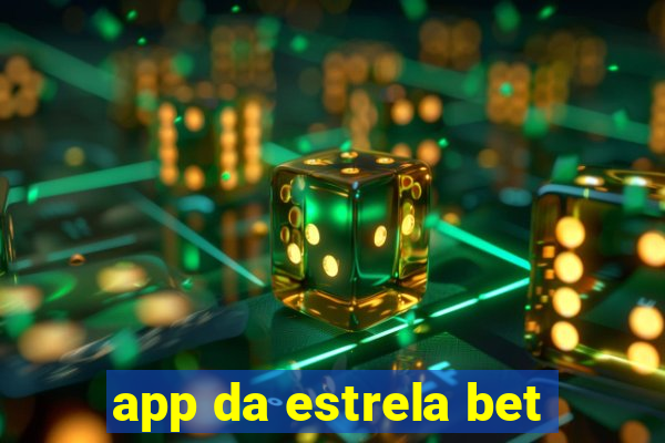 app da estrela bet