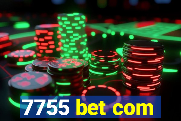 7755 bet com