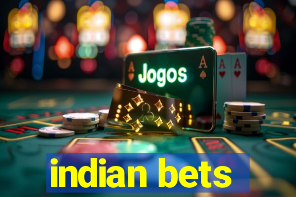 indian bets