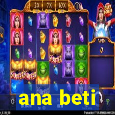 ana beti