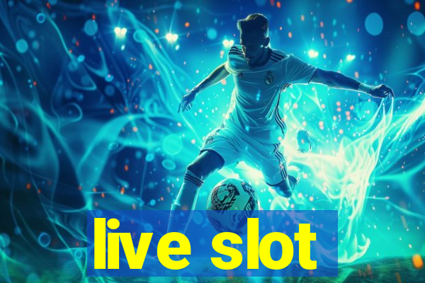 live slot