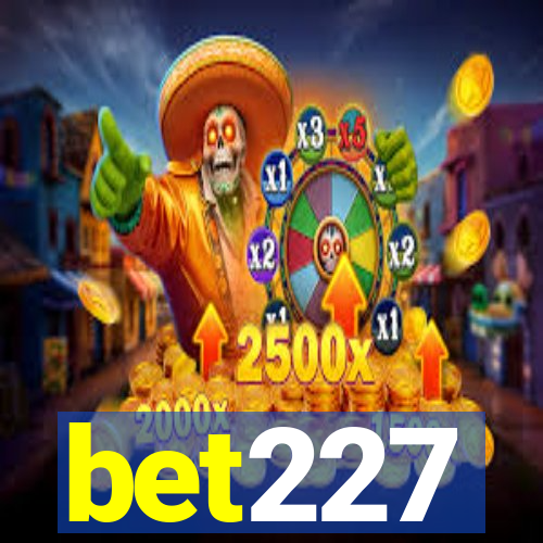 bet227