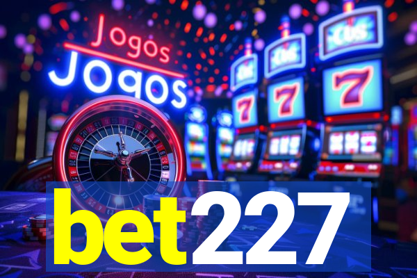 bet227