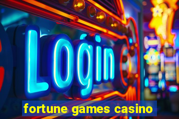 fortune games casino