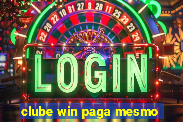 clube win paga mesmo