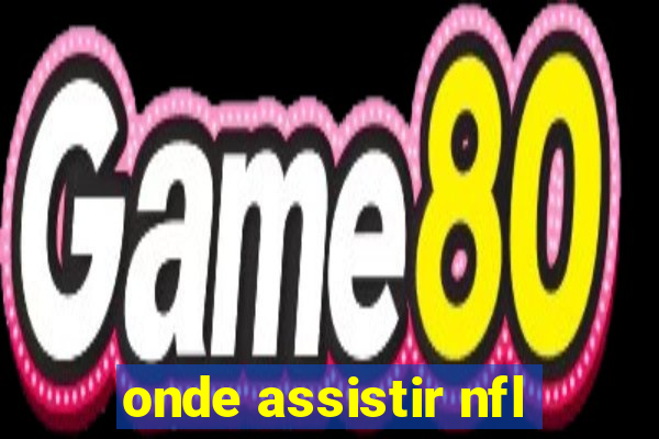 onde assistir nfl