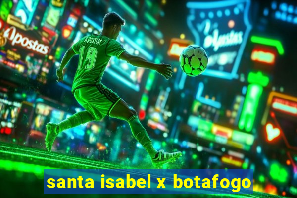 santa isabel x botafogo