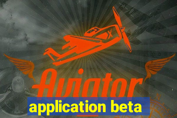 application beta