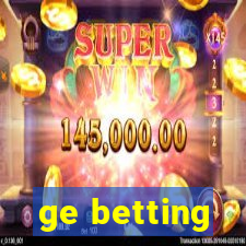 ge betting