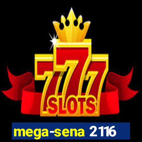 mega-sena 2116