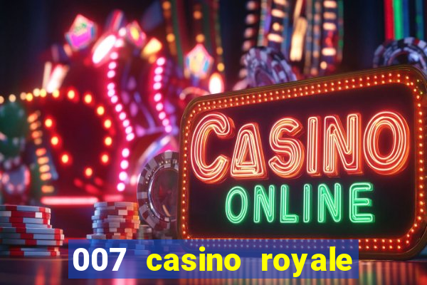 007 casino royale assistir online