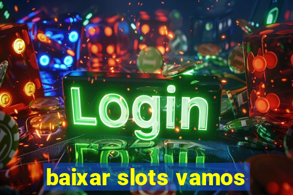 baixar slots vamos