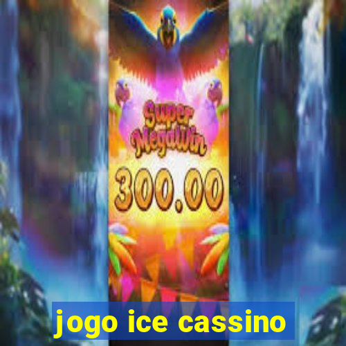 jogo ice cassino