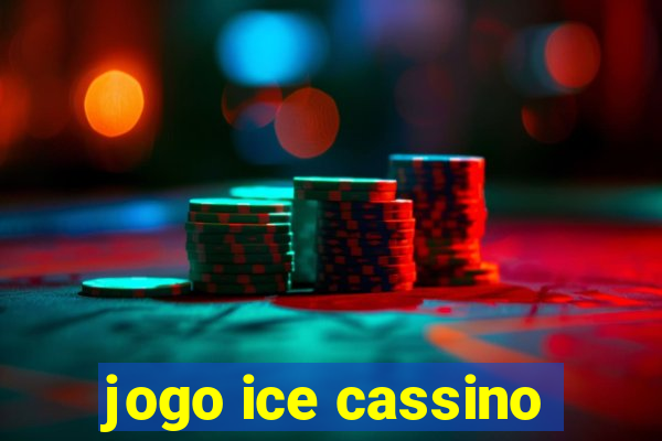 jogo ice cassino