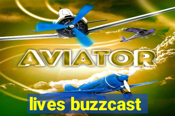 lives buzzcast