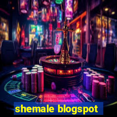 shemale blogspot