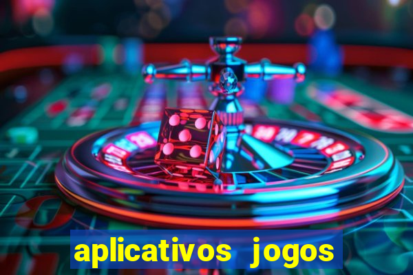 aplicativos jogos para ganhar dinheiro