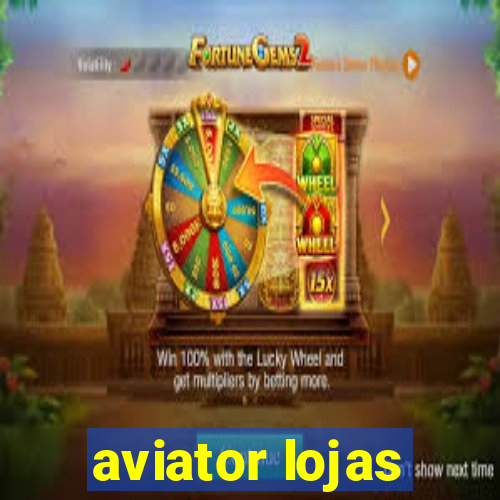 aviator lojas