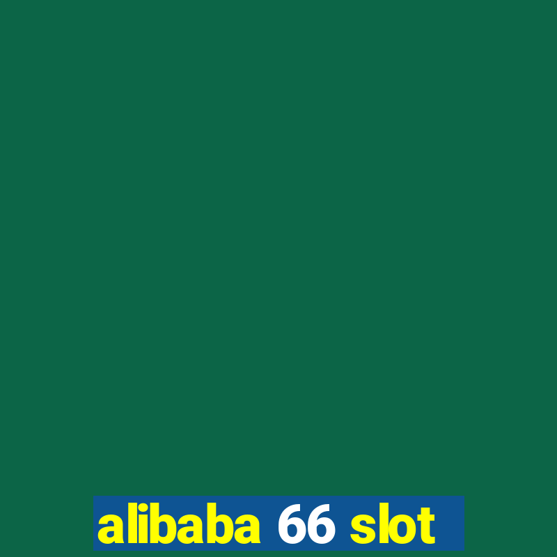 alibaba 66 slot