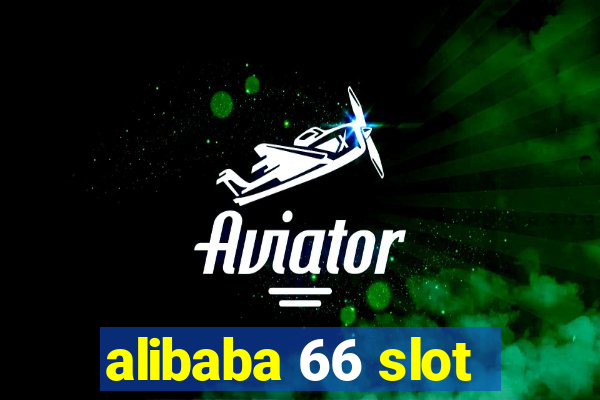 alibaba 66 slot