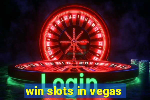 win slots in vegas