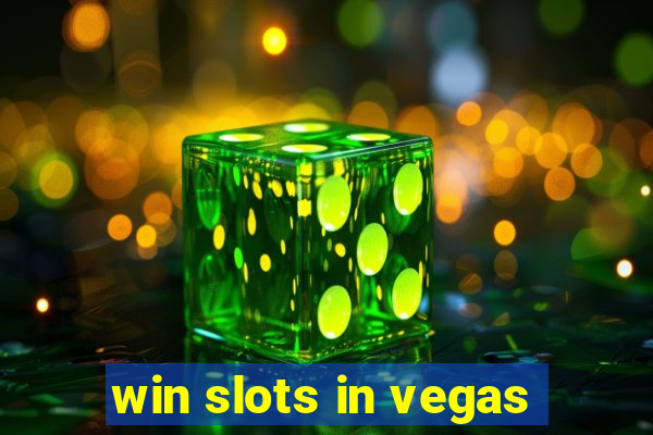 win slots in vegas