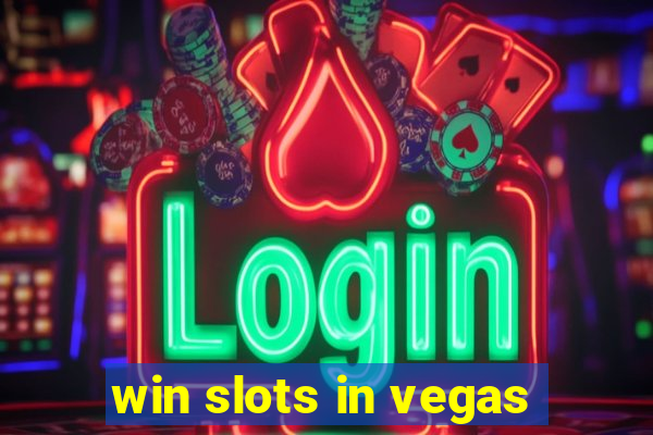 win slots in vegas