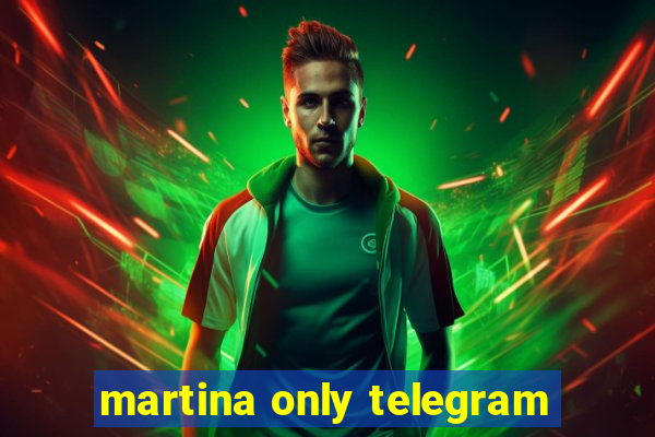 martina only telegram