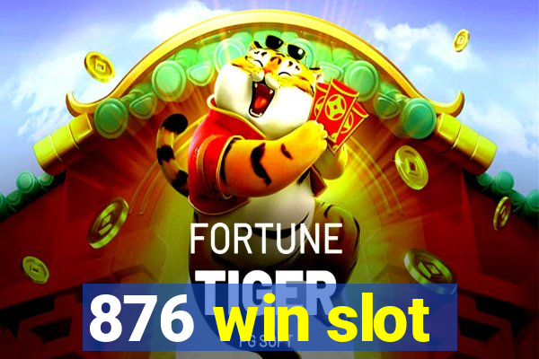 876 win slot