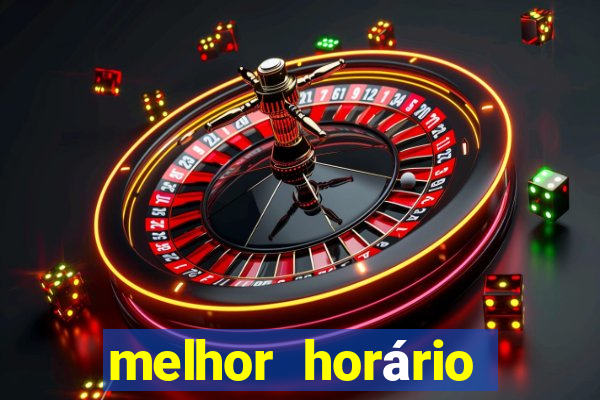 melhor horário jogar tigrinho