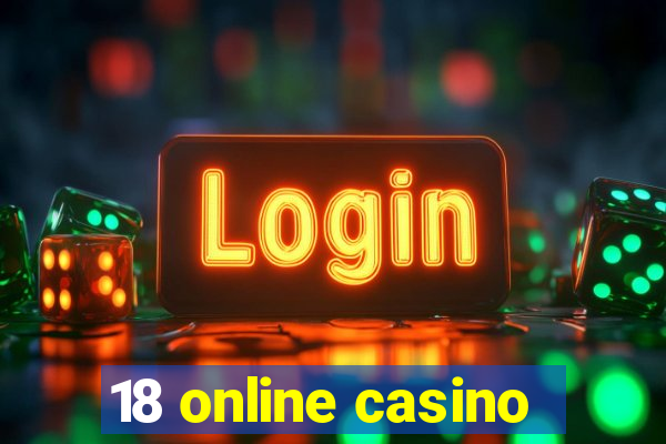 18 online casino