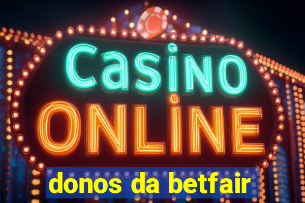 donos da betfair