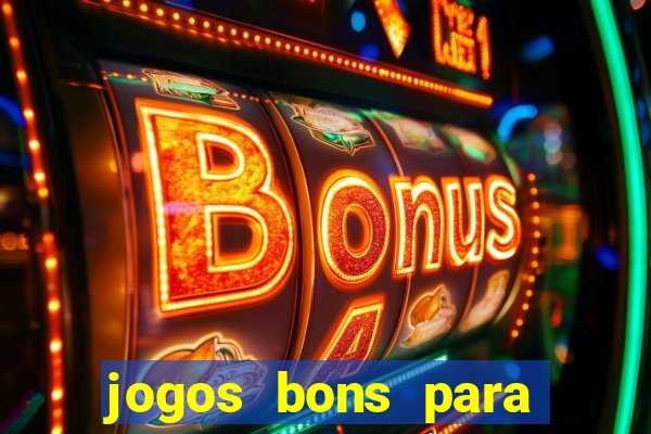 jogos bons para apostar hoje