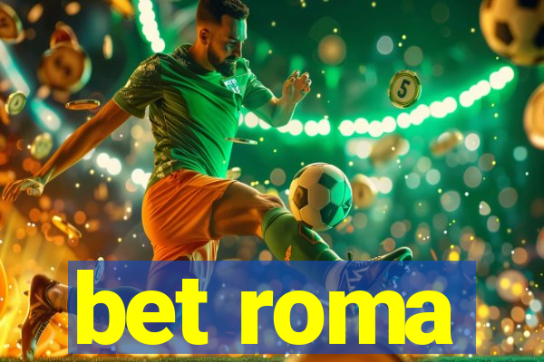 bet roma